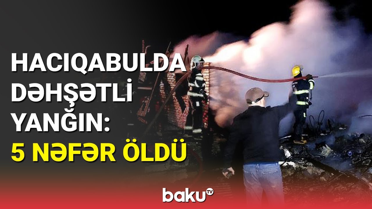 Hacıqabulda yanğın baş verdi: ölənlər var