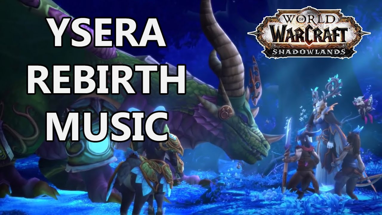 Ysera Rebirth Music - World of Warcraft Shadowlands
