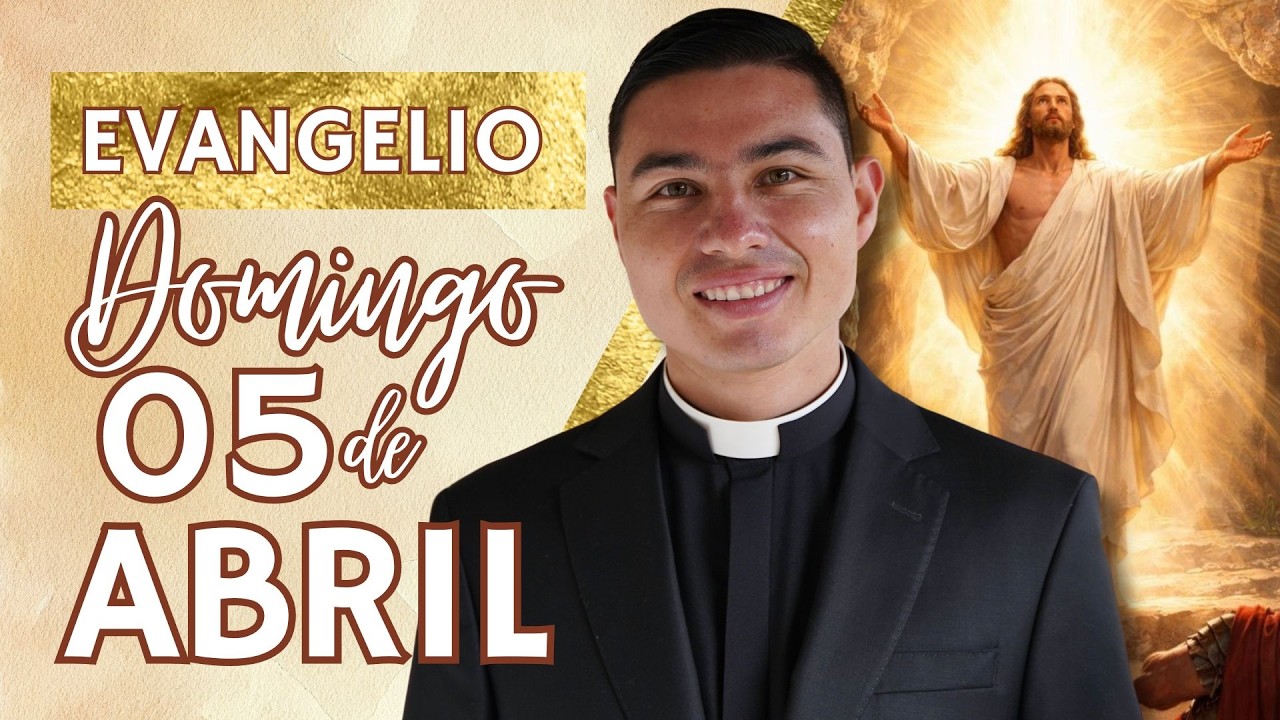 Evangelio de hoy Domingo de Resurrecci&oacute;n 05 de Abril de 2026 | Lecturas y Reflexi&oacute;n