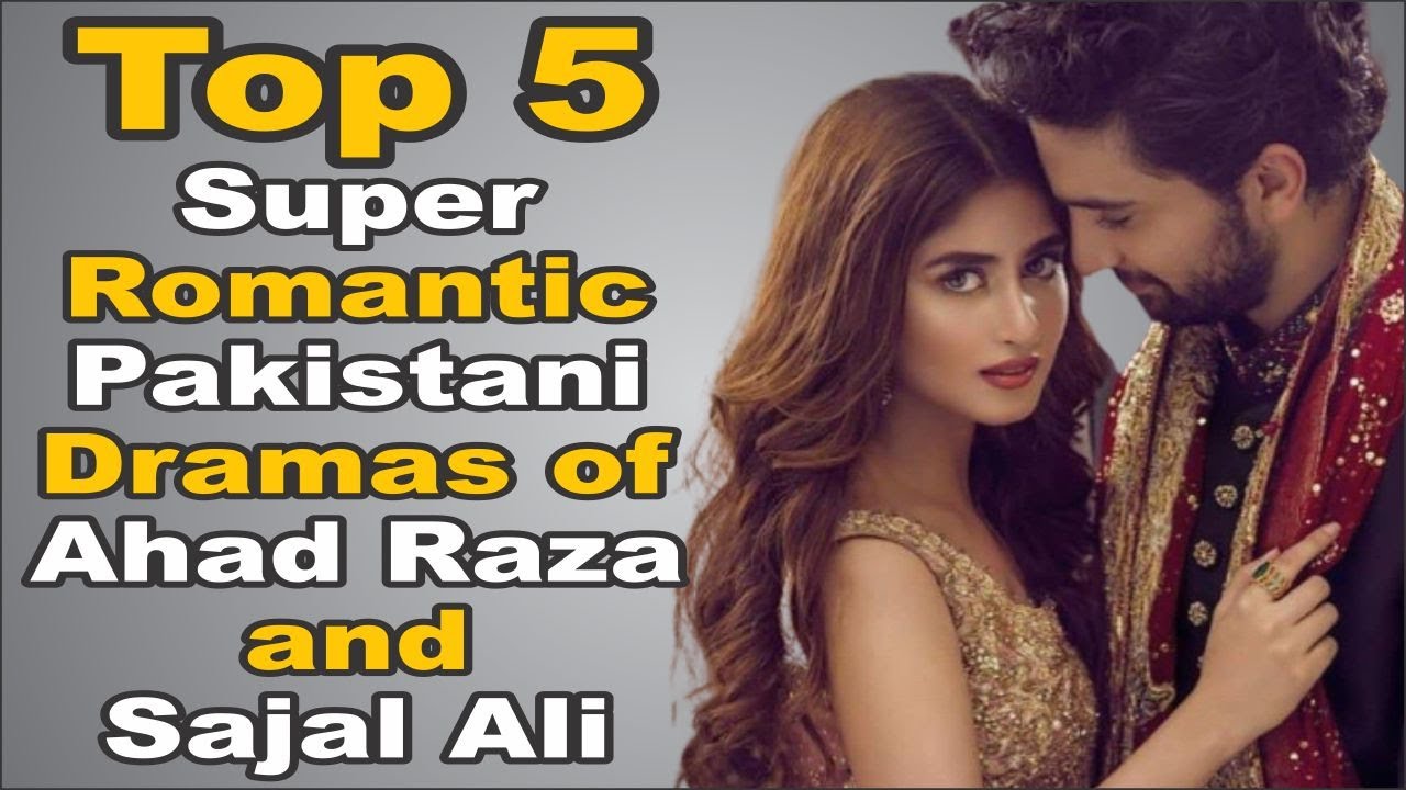 Top 5 Super Romantic Pakistani Dramas of Ahad Raza and Sajal Ali || The House of Entertainment