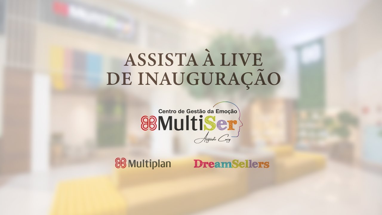 Live de Inauguração do MultiSer - Centro de Gestão da Emoção | Multiplan