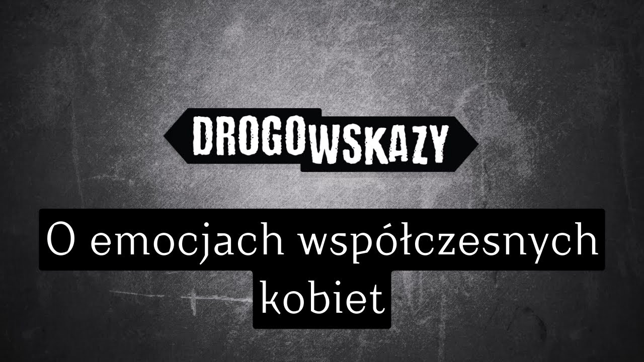 O emocjach współczesnych kobiet | Drogowskazy