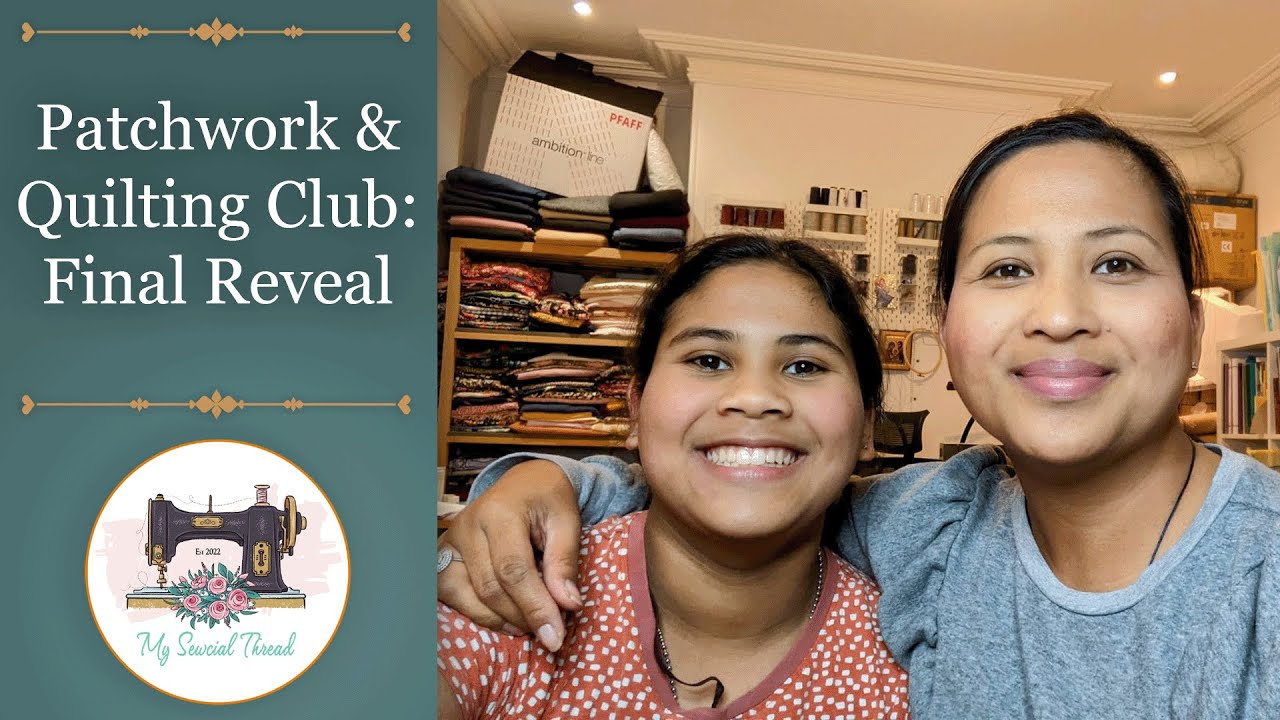Patchwork & Quilting Club: Final Reveal!