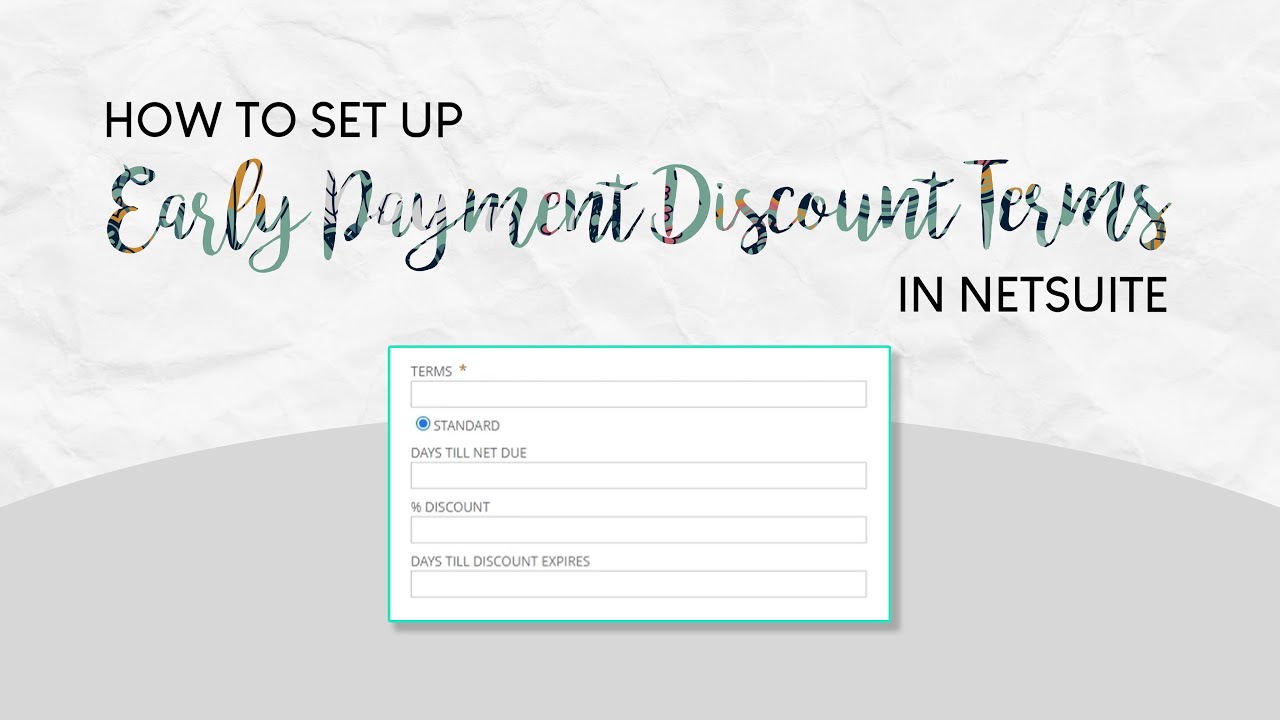 How to Set Up Early Payment Discount Terms in NetSuite