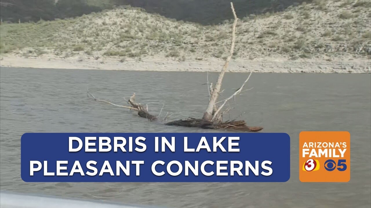 Maricopa County warns about Lake Pleasant being filled with debris