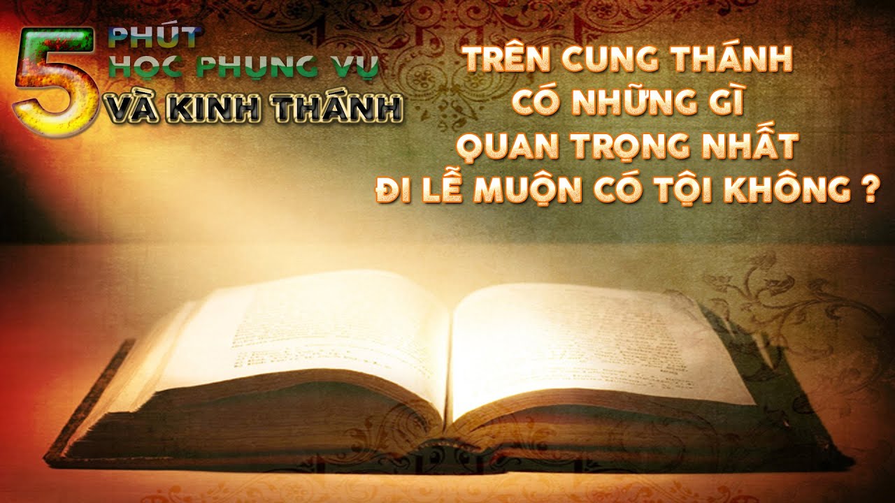 LM. Vinhsơn Nguyễn Thế Thủ : Đi Lễ muộn có tội không ?