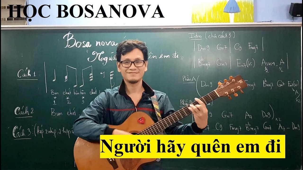 (#gptguitarschool ) Bai 9 Học BOSANOVA với NGƯỜI HÃY QUÊN EM ĐI