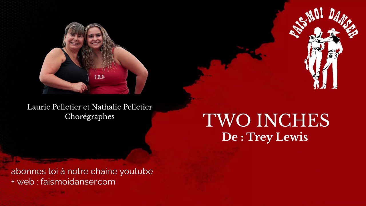 TWO INCHES - LINE DANCE - LAURIE PELLETIER ET NATHALIE PELLETIER