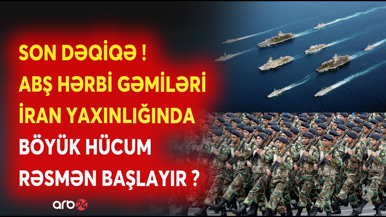 TƏCİLİ! ABŞ GƏMİLƏRİ İran YAXINLIĞINDA: Böyük müharibə RƏSMƏN BAŞLAYIR? - Danışıqlarda fiyasko...