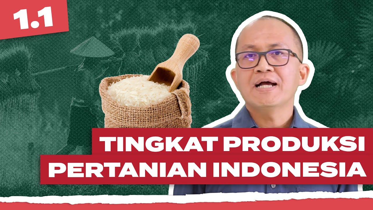Tingkat Produksi Terkini | Ep. 1.1 Perdagangan Pangan di  Indonesia