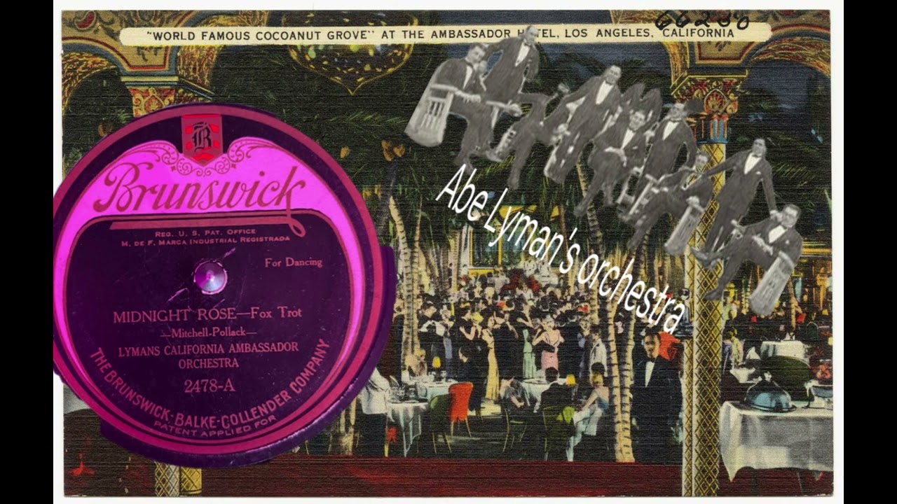 Midnight Rose-Abe Lyman’s Ambassador Hotel Orchestra-1923