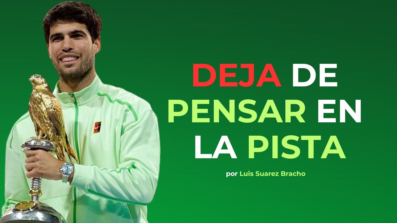 Deja de Pensar en la Pista (Esto Cambiará Tu Tenis Para Siempre) | Tennis Intention
