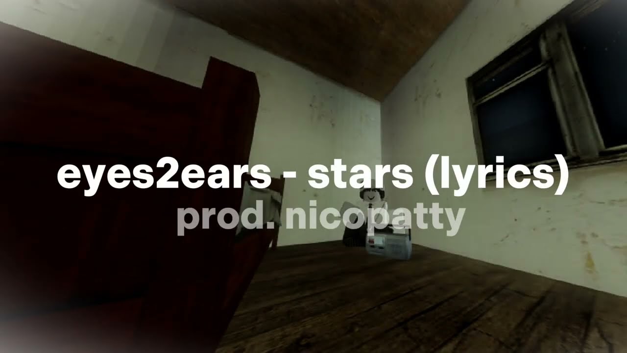 eyes2ears - stars (lyrics) (prod. nicopatty)