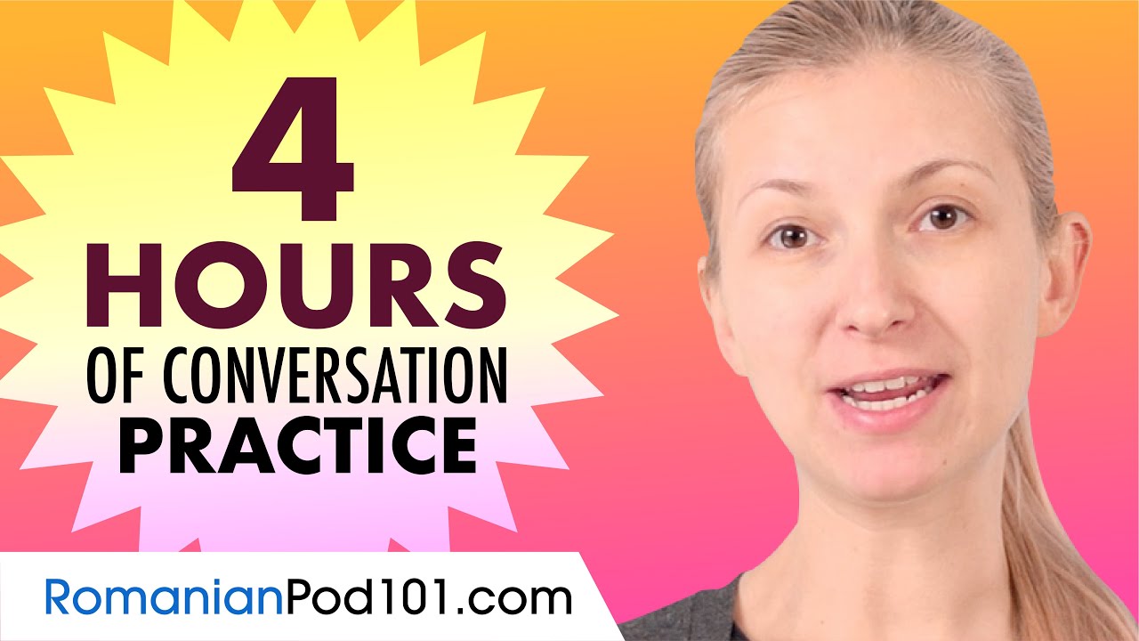 4 Hours of Romanian Conversation Practice - Improve Speaking Skills