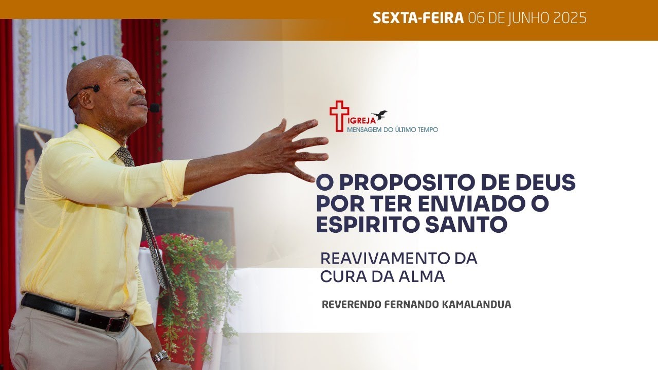O PROPÓSITO DE DEUS POR TER ENVIADO O ESPÍRITO SANTO -REAVIVAMENTO DA CURA DA ALMA 1º DIA 06/06/2025