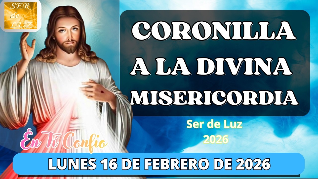 Coronilla a la Divina Misericordia de Hoy 🌿🌺🌿Lunes 16 de Febrero de 2026🙏🌺