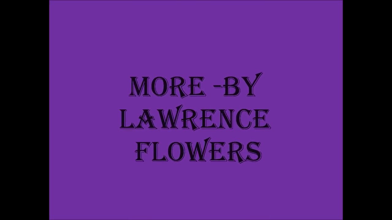 Lawrence flowers - More I give you more Lyrics