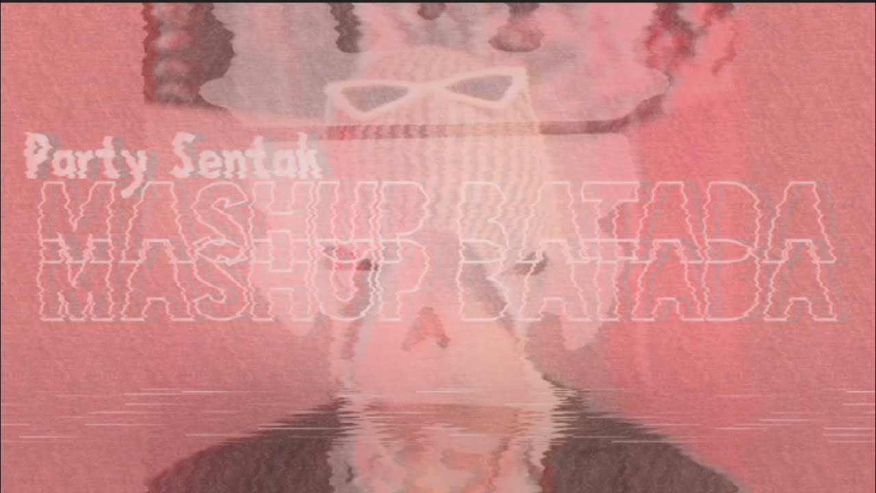 MASHUP BATADA (KEY_LHMNG) REMIX - PARTY_SENTAK 2026🍻