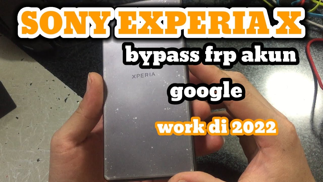 SONY EXPERIA X F5122 BYPASS FRP AKUN GOOGLE || FRP BYPASS GOOGLE ACCOUNT EXPERIA X WORK 2022