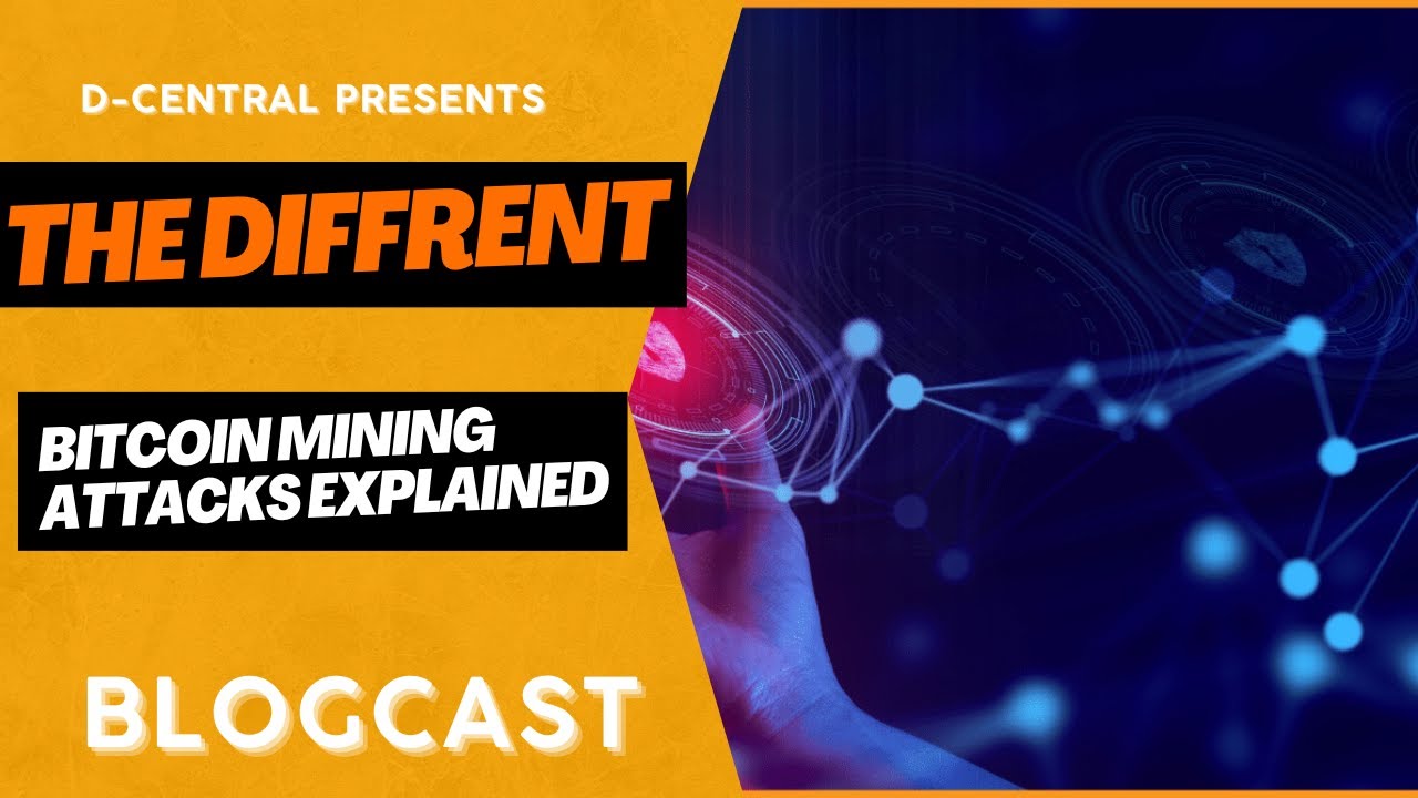 The Different Bitcoin Mining Attacks Explained