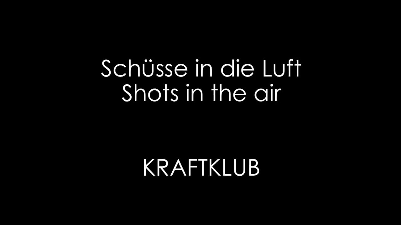 Schüsse in die Luft - KRAFTKLUB - English + German Lyrics