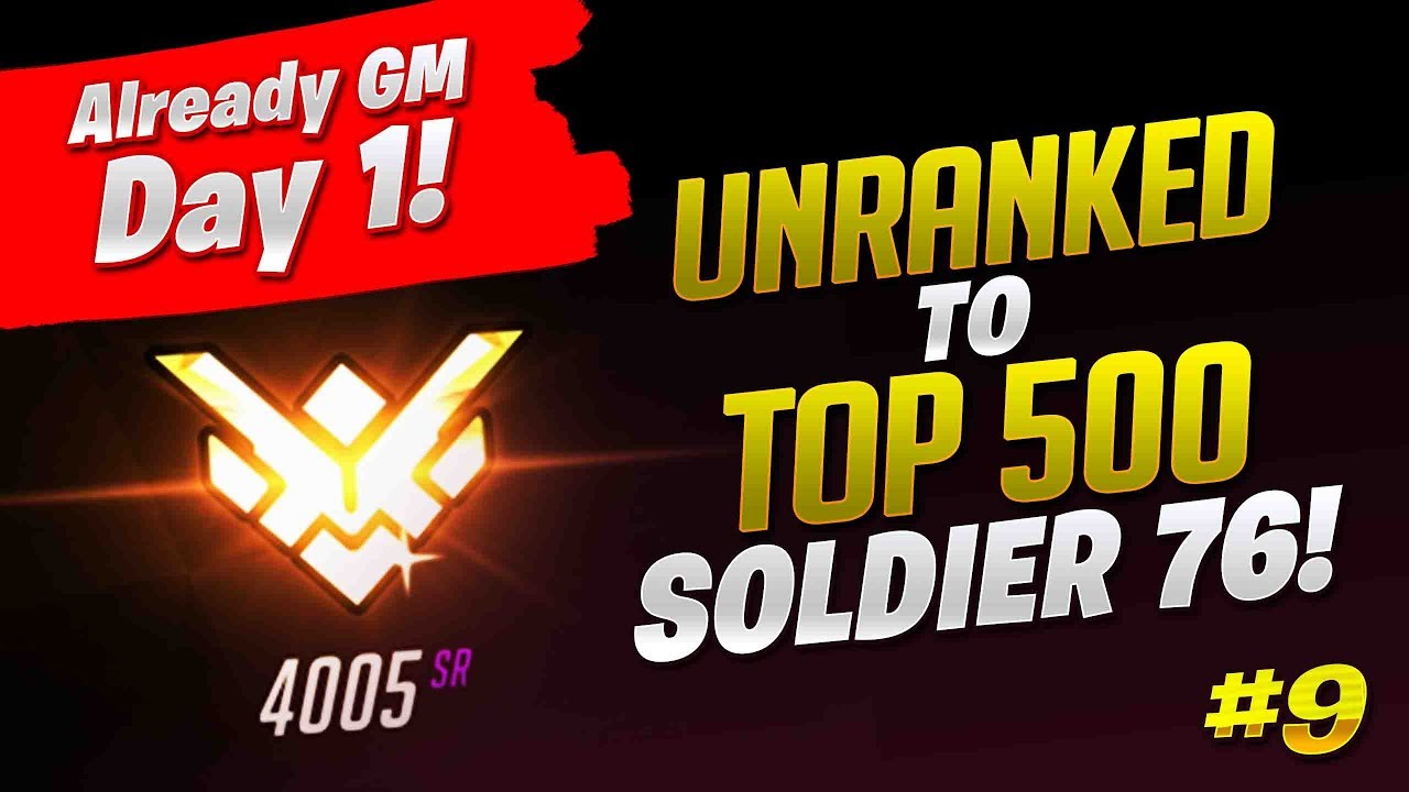 Unranked To Top 500 Soldier 76 Only! - Ep. 9