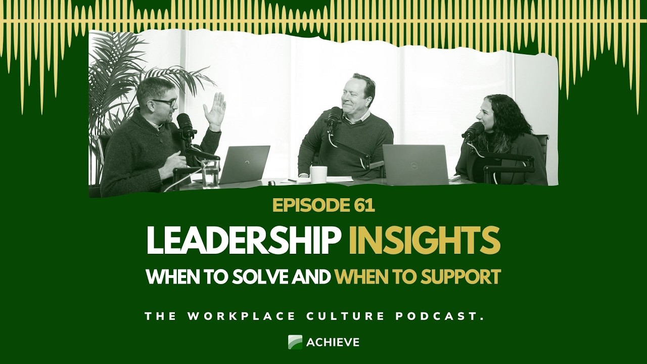 Episode 61: Leadership Insights: When to Solve and When to Support