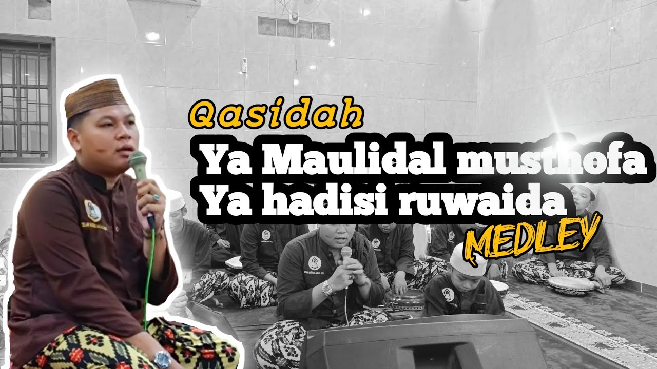 Qosidah Ya Maulidal Musthofa (versi cepat & lambat) Medley!! || Team hadroh ahlul kisa'
