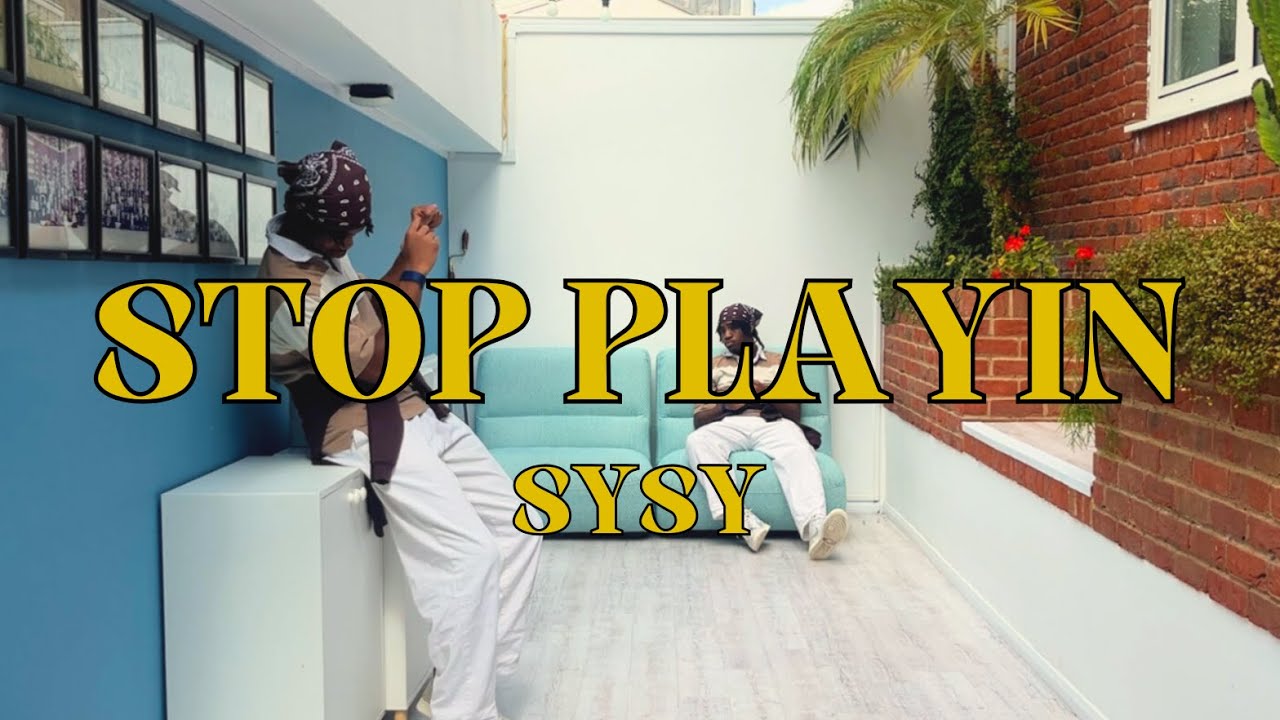 SySy - Stop Playin [Official Music Video]
