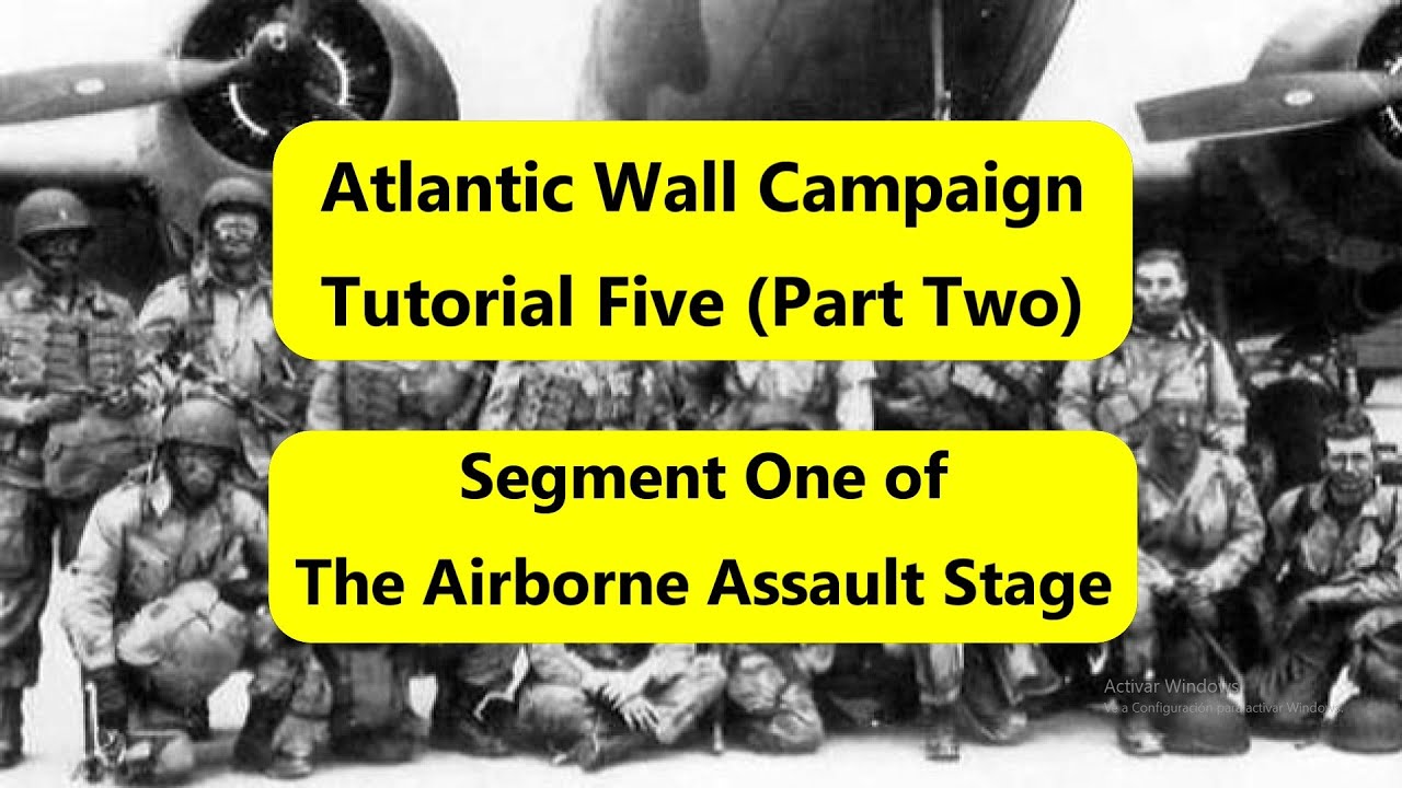 Campaign Tutorial 5 (Part Two): Airborne Assault Stage Segment One - Atlantic Wall (Decision Games)