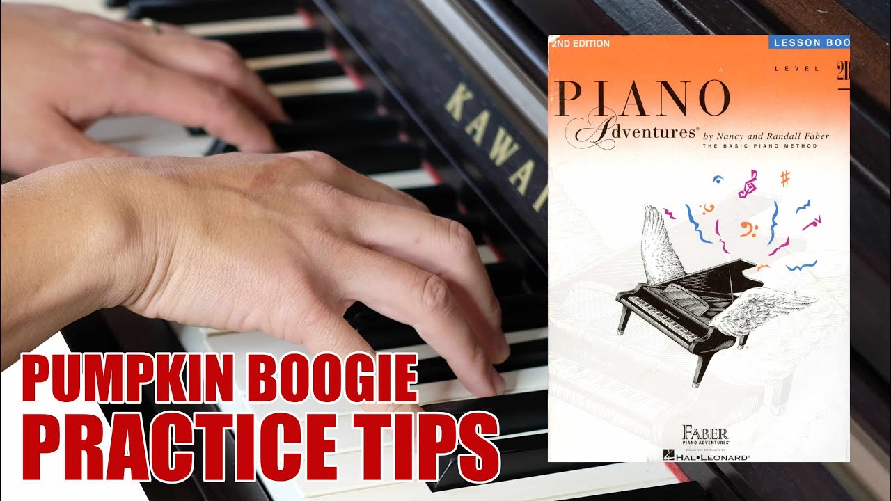 Pumpkin Boogie - Piano Adventures Level 2b by Nancy and Randall Faber w/ Practice Tips Video