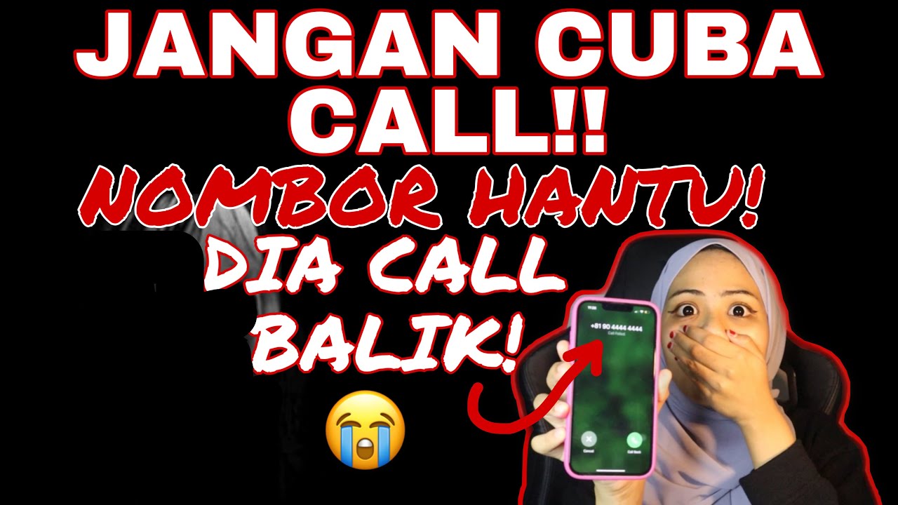JANGAN CUBA CALL NOMBOR HANTU NI!! DIA CALL AKU BALIK 😭
