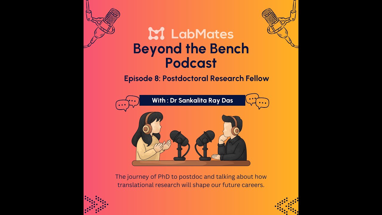 Beyond the Bench: Episode 8: Dr Sankalita Ray Das, Postdoctoral Research Fellow
