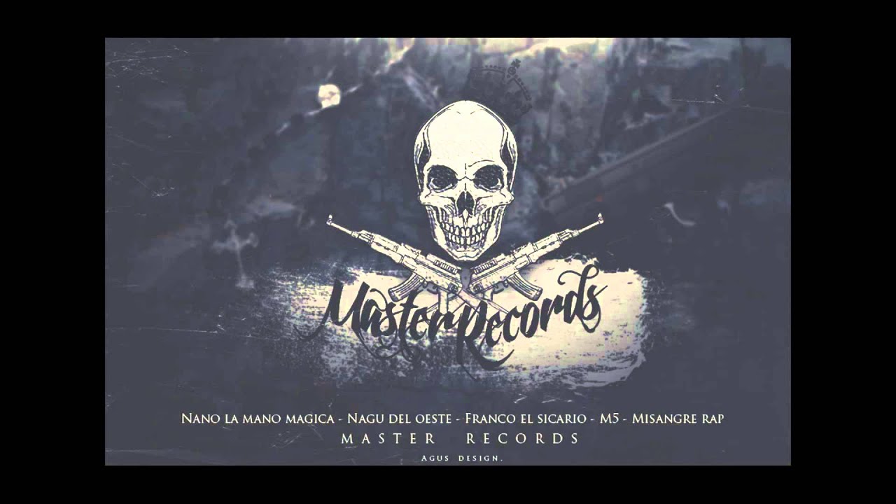 Master Records - Nano La Mano Magica Ft Nagu Del Oeste, Franco El Sicario, M5 & Misangre Rap
