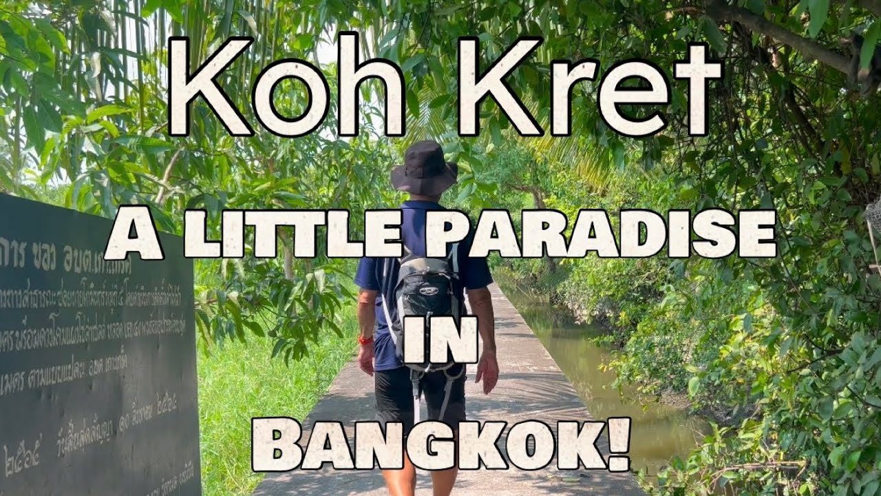 Koh Kret:We have found a paradise island in Bangkok!