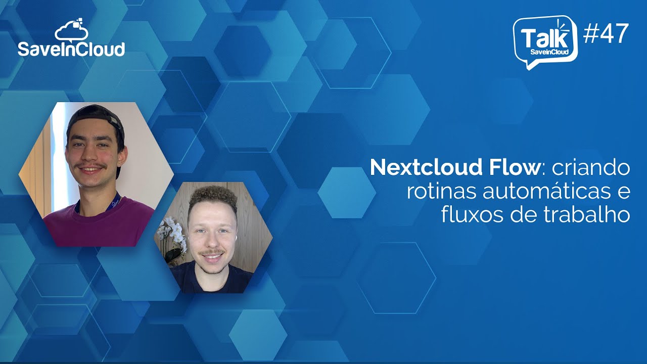 Nextcloud Flow: criando rotinas automáticas e fluxos de trabalho | Talk SaveinCloud