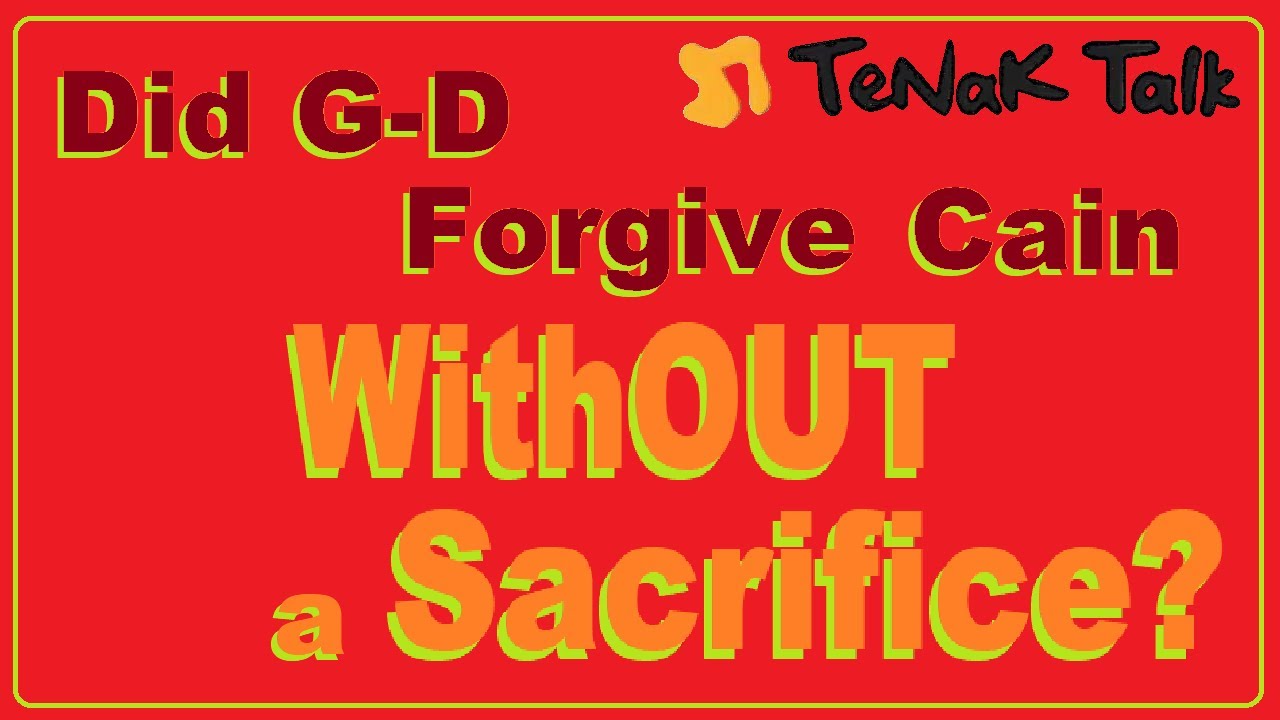 1064 - Did G d Forgive Cain Without a Sacrifice? Rabbi Tovia Singer