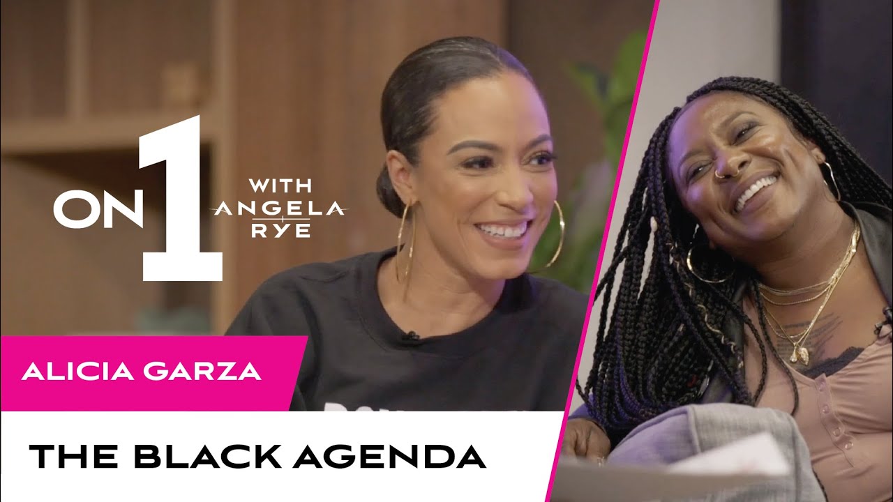 The Black Agenda with Alicia Garza | On 1 With Angela Rye