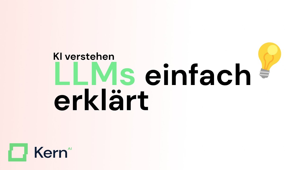 Sprachmodelle & LLMs einfach erkl&auml;rt | Kern AI