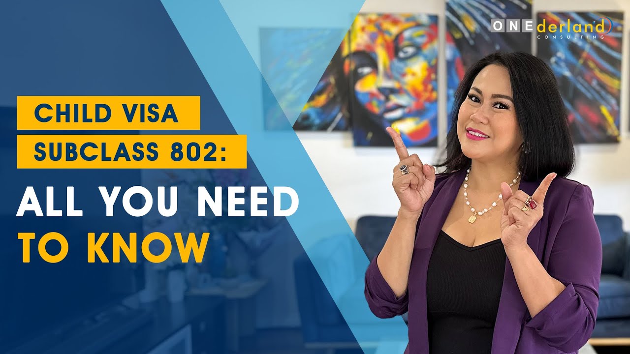Child Visa subclass 802 All You Need to Know