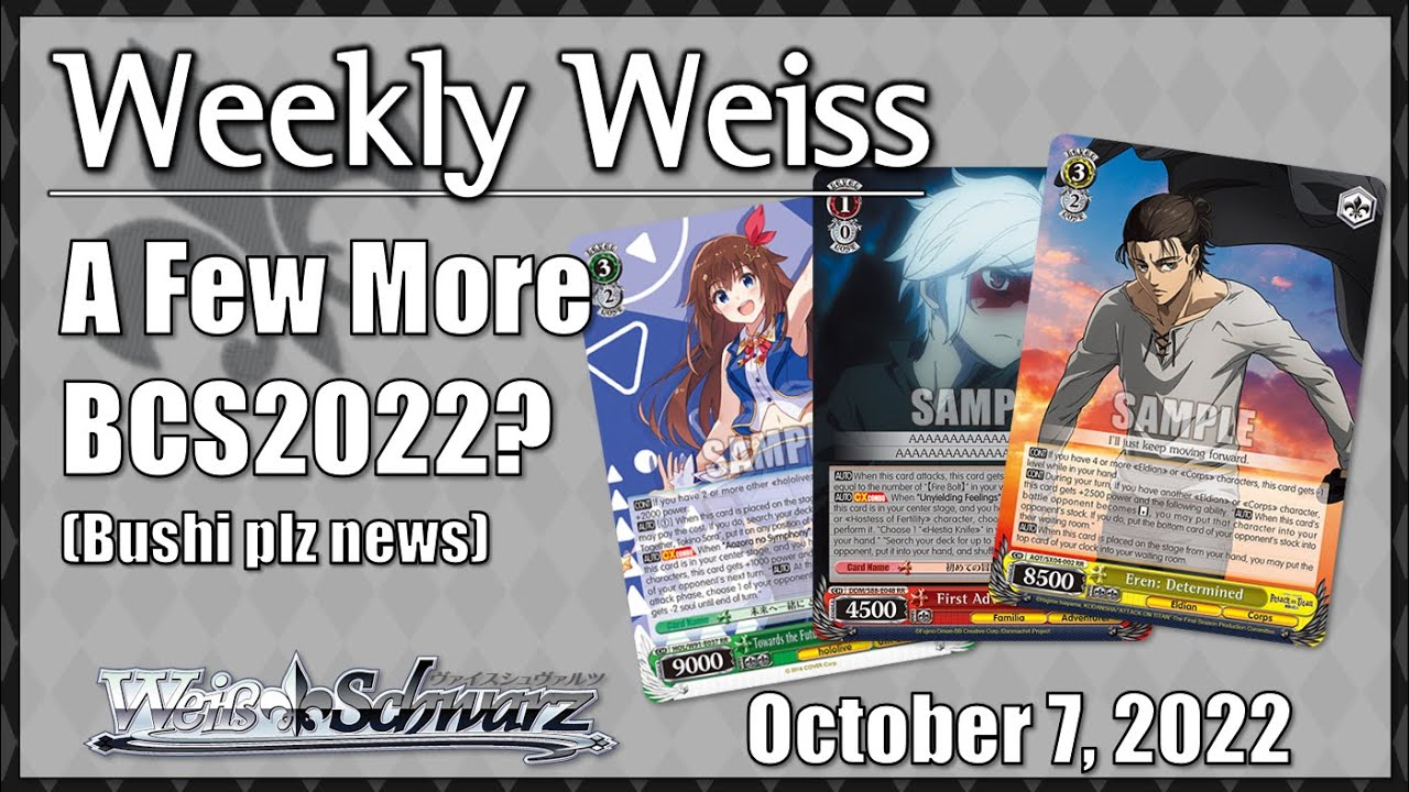 【Weekly Weiss】 BCS2022 Bilbao and Toronto Results! | October 7, 2022