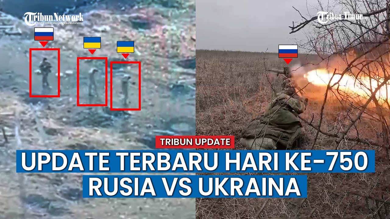 UPDATE HARI KE-750 Rusia vs Ukraina, Rusia Ciptakan Hujan Artileri Wilayah Teritorial Ukraina