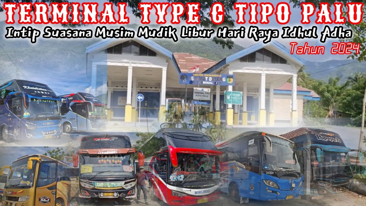 INTIP SUASANA TERMINAL TYPE C TIPO KOTA PALU MUSIM MUDIK LIBUR IDUL ADHA 2024 DARI TENGAH KE SELATAN