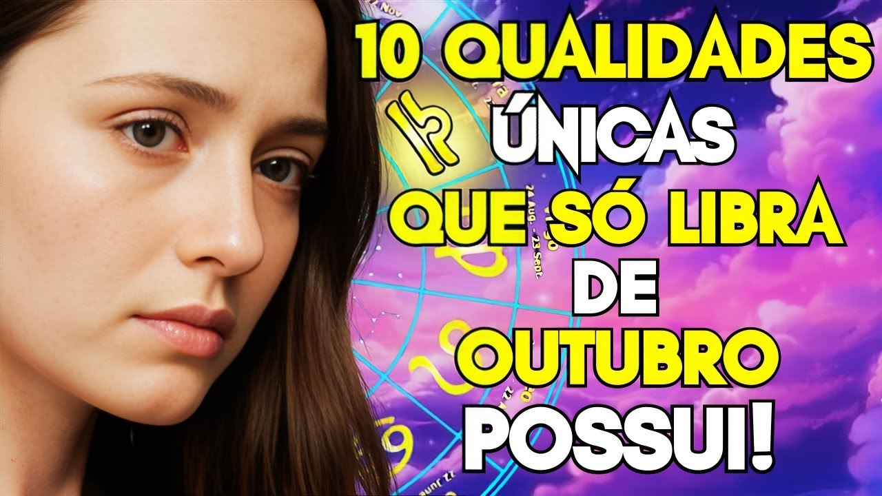 10 QUALIDADES RARAS E ÚNICAS QUE SÓ OS LIBRIANOS DE OUTUBRO POSSUEM!