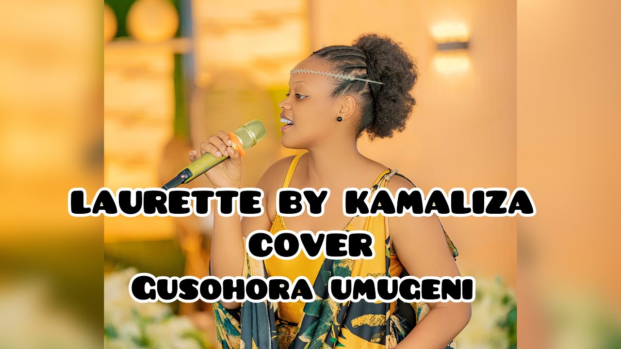 LAURETTE BY KAMALIZA COVERED BY MUHORATETA (LYRICS VIDEO)