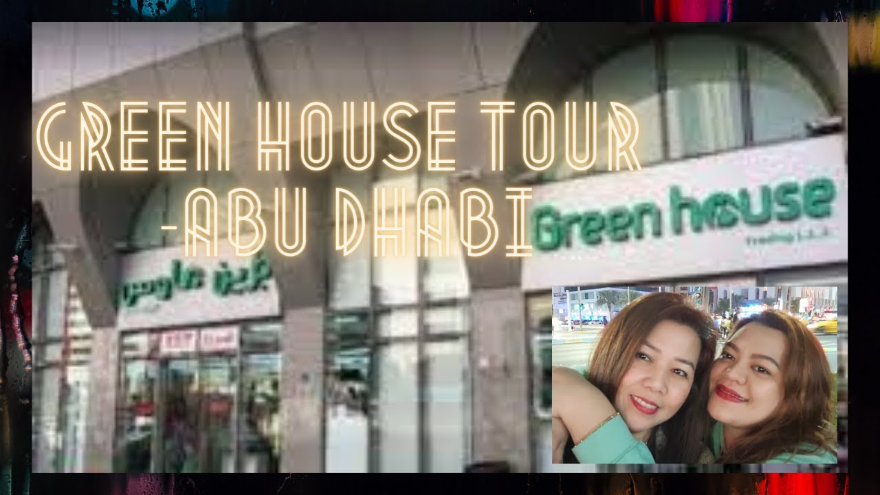 Green house walking tour | Philippine products - the most popular shop #abudhabi