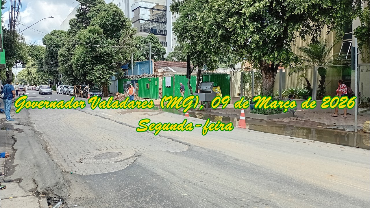 Governador Valadares (MG) 09 de Março de 2026 - Segunda-feira