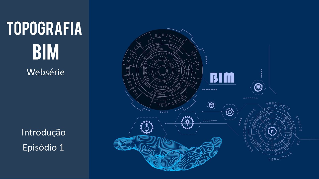 TOPOGRAFIA BIM - EP01 - Introdu&ccedil;&atilde;o