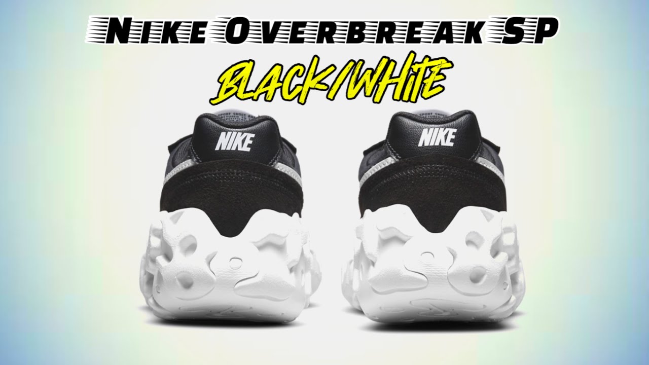 Nike Overbreak SP Black/White DETAILED LOOK and Release Update