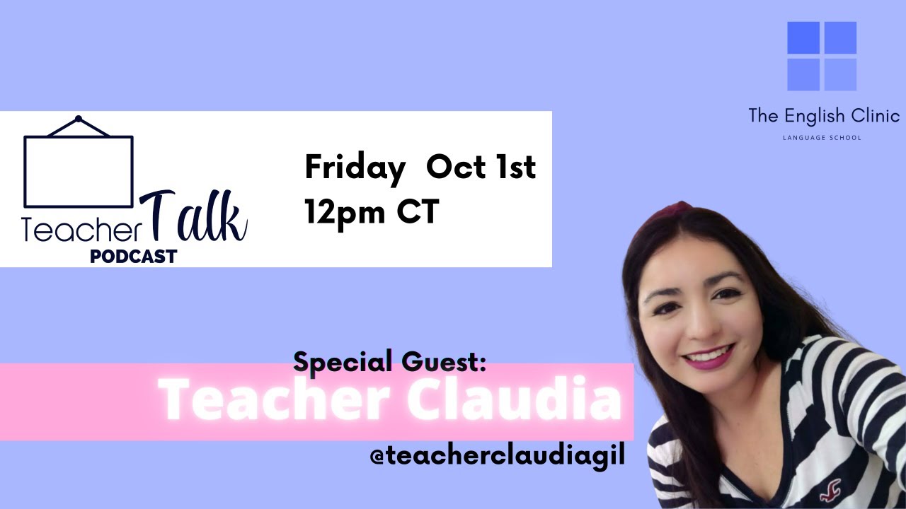Teacher Talk PODCAST feat. Teacher Claudia Ep.1
